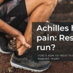 Achilles pain: Rest or run?
