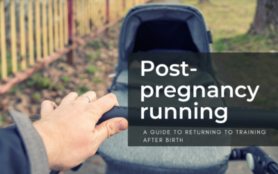 Post-pregnancy running: A guide to returning to training after birth