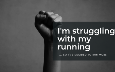I’m struggling with my running… so I’ve decided to run more